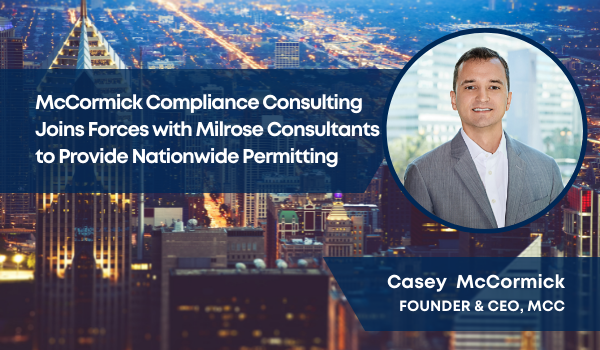 McCormick Compliance Consulting Joins Forces with Milrose Consultants to Provide Nationwide Permitting
