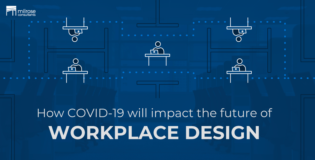 How COVID-19 will impact the future of workplace design