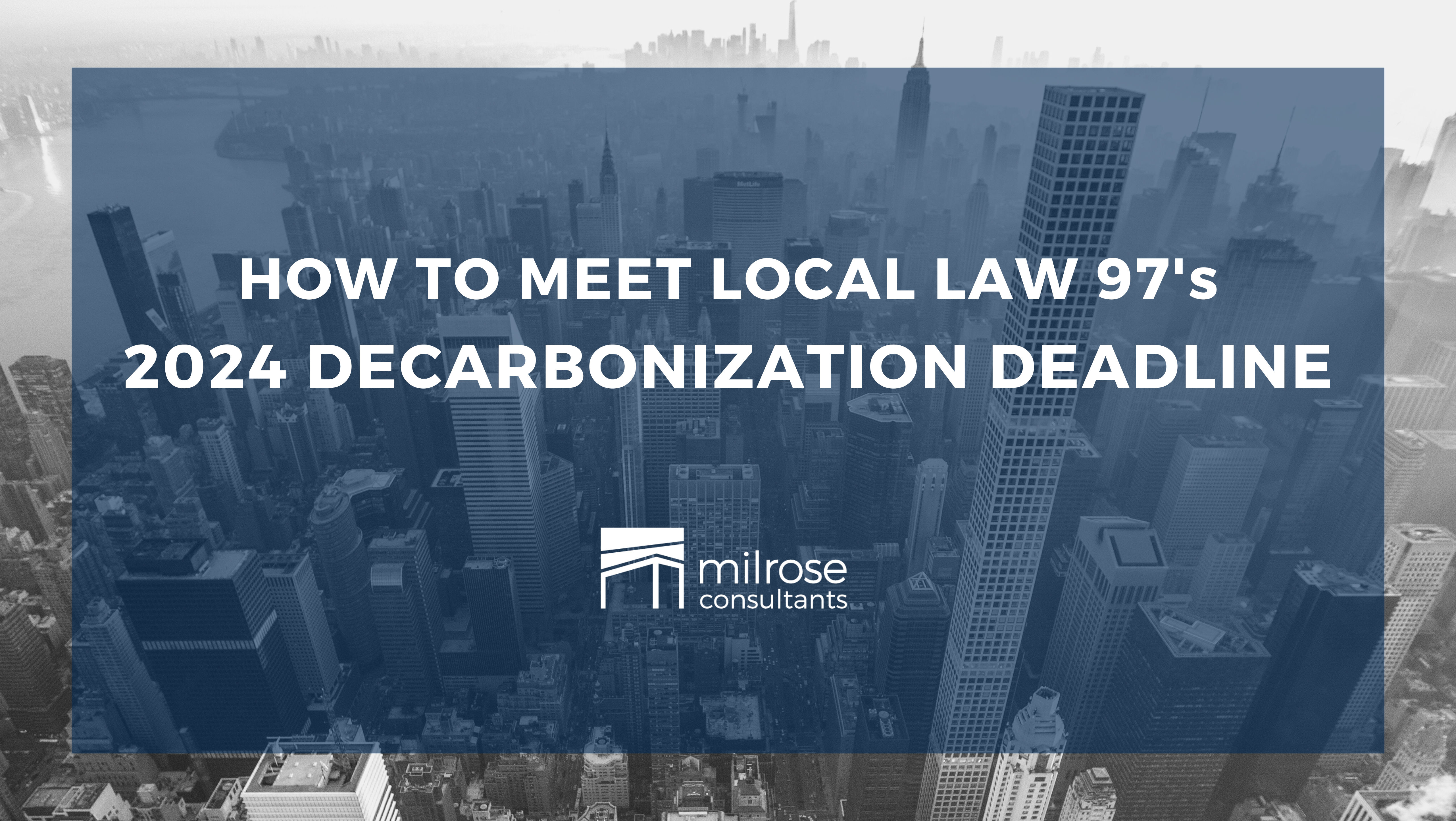 How to Meet Local Law 97's 2024 Decarbonization Deadline