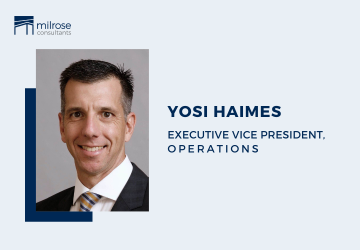Milrose Consultants Announces Yosi Haimes as Executive VP of Operations